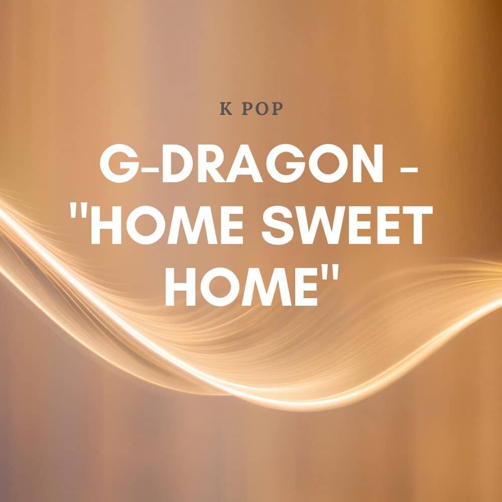 G-Dragon - "HOME SWEET HOME"